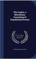 The Casket, a Miscellany, Consisting of Unpublished Poems: (English)