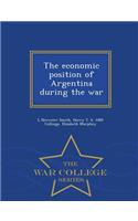 Economic Position of Argentina During the War - War College Series