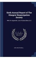 Sixth Annual Report of The Glasgow Emancipation Society