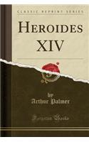 Heroides XIV (Classic Reprint)