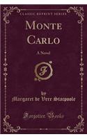 Monte Carlo: A Novel (Classic Reprint)