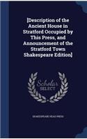 [Description of the Ancient House in Stratford Occupied by This Press, and Announcement of the Stratford Town Shakespeare Edition]