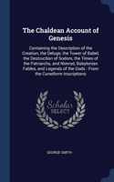 The Chaldean Account of Genesis: Containing the Description of the Creation, the Deluge, the Tower of Babel, the Destruction of Sodom, the Times of the Patriarchs, and Nimrod, Babyl