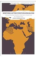 Writing After Postcolonialism