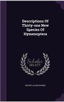 Descriptions Of Thirty-one New Species Of Hymenoptera