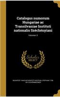 Catalogus numorum Hungariae ac Transilvaniae Instituti nationalis Széchényiani; Volumen 3