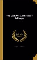 The State Steal. Pillsbury's Soliloquy