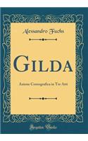 Gilda: Azione Coreografica in Tre Atti (Classic Reprint)