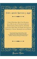 Carta Pastoral, Que Con Ocasion de la Ruyna de la Ciudad de Quito, Participada a Esta Capital, Escribe El Illmo. Sor. Dor. D. Pedro Antonio de Barroeta Y Angel Arzobispo de Los Reyes: A Sus Amadas Ovejas, Exhortandolas, Ã? Que Aplaquen La IRA de Di