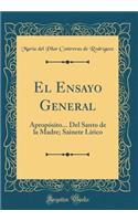 El Ensayo General: ApropÃ³sito... del Santo de la Madre; Sainete LÃ­rico (Classic Reprint)