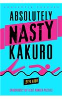 Absolutely Nasty® Kakuro Level Four: Dangerously Difficult Number Puzzles