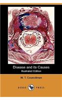 Disease and Its Causes (Illustrated Edition) (Dodo Press)