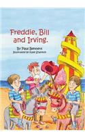 Freddie, Bill and Irving