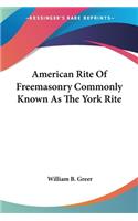 American Rite Of Freemasonry Commonly Known As The York Rite