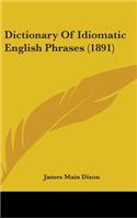 Dictionary Of Idiomatic English Phrases (1891)