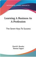Learning a Business as a Profession