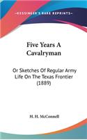 Five Years A Cavalryman