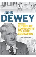 John Dewey and the Future of Community College Education