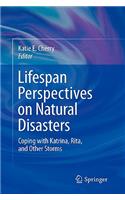Lifespan Perspectives on Natural Disasters: Coping with Katrina, Rita, and Other Storms