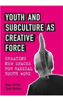 Youth and Subculture as Creative Force