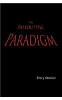 Paleolithic Paradigm