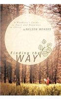 Finding the Way: A Wanderer's Guide to Peace and Happiness in Christ