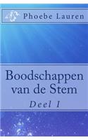 Boodschappen van de Stem: Deel I