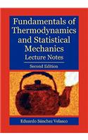 Fundamentals of Thermodynamics and Statistical Mechanics: Second Edition: Lecture Notes