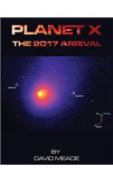 Planet X - The 2017 Arrival