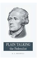 Plain Talking the Federalist