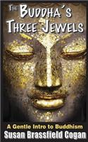 Buddha's Three Jewels: The Buddha, The Dharma and The Sangha