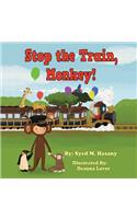 Stop the Train, Monkey!