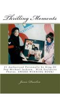 Thrilling Moments: #1 Authorized by Michael Jackson My Years with Michael (Volume 1)