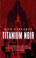 Titanium Noir: (A Titanium Noir novel)