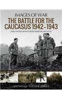 The Battle for the Caucasus 1942-1943