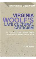 Virginia Woolf's Late Cultural Criticism