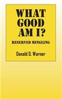 What Good Am I? Reserved Mingling
