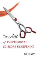 The Art of Professional Scissors Sharpening