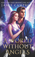 A World Without Angels: (1 The Aron Angels)