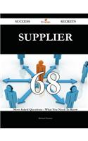 Supplier 68 Success Secrets - 68 Most Asked Questions on Supplier - What You Need to Know