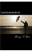 Into Each Life Some Rain Must Fall