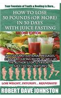 How to Lose 30 Pounds (Or More) in 30 Days With Juice Fasting