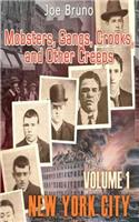 Mobsters, Gangs, Crooks and Other Creeps