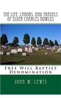 The Life, Labors, and Travels of Elder Charles Bowles