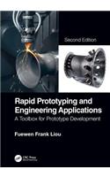 Rapid Prototyping and Engineering Applications: A Toolbox for Prototype Development, Second Edition