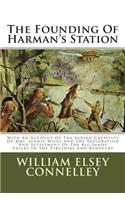 The Founding of Harman's Station: With an Account of the Indian Captivity of Mrs. Jennie Wiley and the Exploration and Settlement of the Big Sandy Valley in the Virginias and Kentucky: (English)