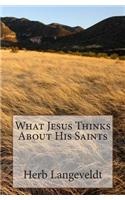 What Jesus Thinks about His Saints !!!