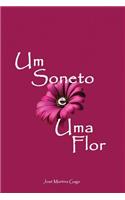 Um Soneto e Uma Flor: (Portuguese)