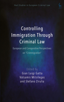 Controlling Immigration Through Criminal Law