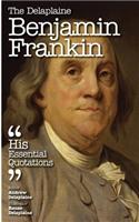 The Delaplaine Benjamin Franklin - His Essential Quotations